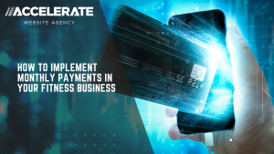 How to Implement Monthly Payments in Your Fitness Business